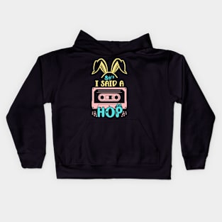 80s I Said A Hop Happy Easter Hip Hop Music Vintage Easter Kids Hoodie